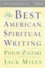 The Best American Spiritual Writing 2004 by Philip Zaleski, ed.