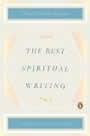 The Best Spiritual Writing 2010 by Philip Zaleski, ed.
