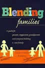 Blending Families: A Guide for Parents, Stepparents, and Everyone Building a Successful New Family by Elaine Shimberg