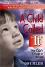 A Child Called "It": One child's Courage to Survive by Dave Pelzer