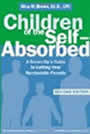 Children of the Self-Absorbed: A Grown-Up's Guide to Getting over Narcissistic Parents by Nina Brown