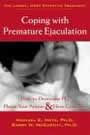 Coping with Premature Ejaculation: How to Overcome PE, Please Your Partner and Have Great Sex by Metz and McCarthy