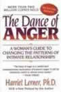 The Dance of Anger: A Woman's guide to Changing the Patterns of Intimate Relationships by Harriet Lerner
