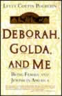Deborah, Golda and Me by Letty Cottin Pogrebin