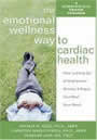 The Emotional Wellness Way to Cardiac Health by Arthur Nezu, Christing Nezu, Diwakar Jain