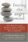 Freeing the Angry Mind: How Men Can Use Mindfulness and Reason to Save Their Lives & Relationships by C. Peter Bankart