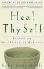 Heal Thyself: Lessons on Mindfulness in Medicine by Saki Santorelli