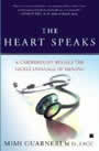 The Heart Speaks: A Cardiologist Reveals the Secret Language of Healing by Mimi Guarneri