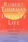 Infinite Life: Seven Virtues for Living Well by Robert Thurman