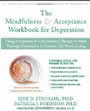 The Mindfulness & Acceptance Workbook for Depression by Kirk Strosahl