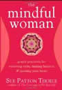 The Mindful Woman by Sue Patton Thoele