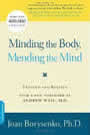 Minding the Body, Mending the Mind by Joan Borysenko
