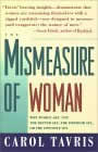 The Mismeasure of Women: Why Women Are Not the Better Sex, the Inferior Sex, or the Opposite Sex by Carol Tavris