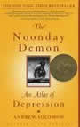 The Noonday Demon: An Atlad of Depression by Andrew Solomon