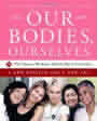 Our Bodies Ourselves: A New Edition for a New Era by Boston Women's Health Book Collective