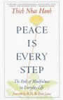 Peace Is Every Step: the Path of MIndfulness by Thich Nhat Hanh