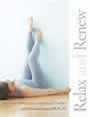 Relax and Renew: Restful Yoga for Stressful Times by Judith Lasater