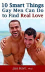 10 Smart Things Gay Men Can Do to Find Real Love by Joe Kort