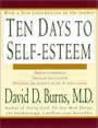 Ten Days to Self-Esteem by David Burns
