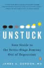 Unstuck: Your Guide to the Seven-Stage Journey Out of Depression by James Gordon