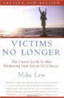 Victims No Longer: Men Recovering from Incest and Other Sexual Child Abuse by Michael Lew