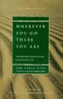 Wherever You Go There You Are by Jon Kabat-Zinn