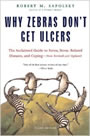 Why Zebras Don't Get Ulcers by John McQuaid and Paula Carmona