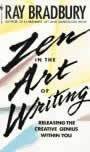 Zen in the Art of Writing by Ray Bradbury
