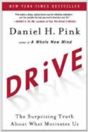Drive: The Surprising Truth About What Motivates Us by Daniel Pink