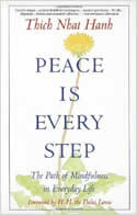 Peace Is Every Step: The Path of Mindfulness in Everyday Life by Thich Nhat Hanh