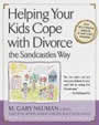 Helping Your Kids Cope with Divorce the Sandcastles Way by Gary Neuman