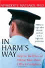 In Harm's Way: Help for the wives of Military Men, Police, Emts, & firefighters by Aphrodite Matsakis