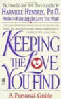 Keeping the Love You Find by Harville Hendrix