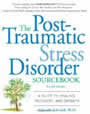 The Post-Traumatic Stress Disorder Sourcebook by Glenn Schiraldi