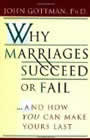 Why Marriages Succeed or Fail by John Gottman